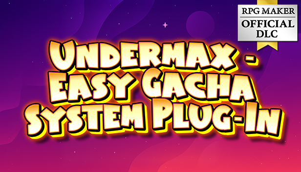 UNDERMAX - かんたんガチャシステムプラグイン - RPGツクールMZ